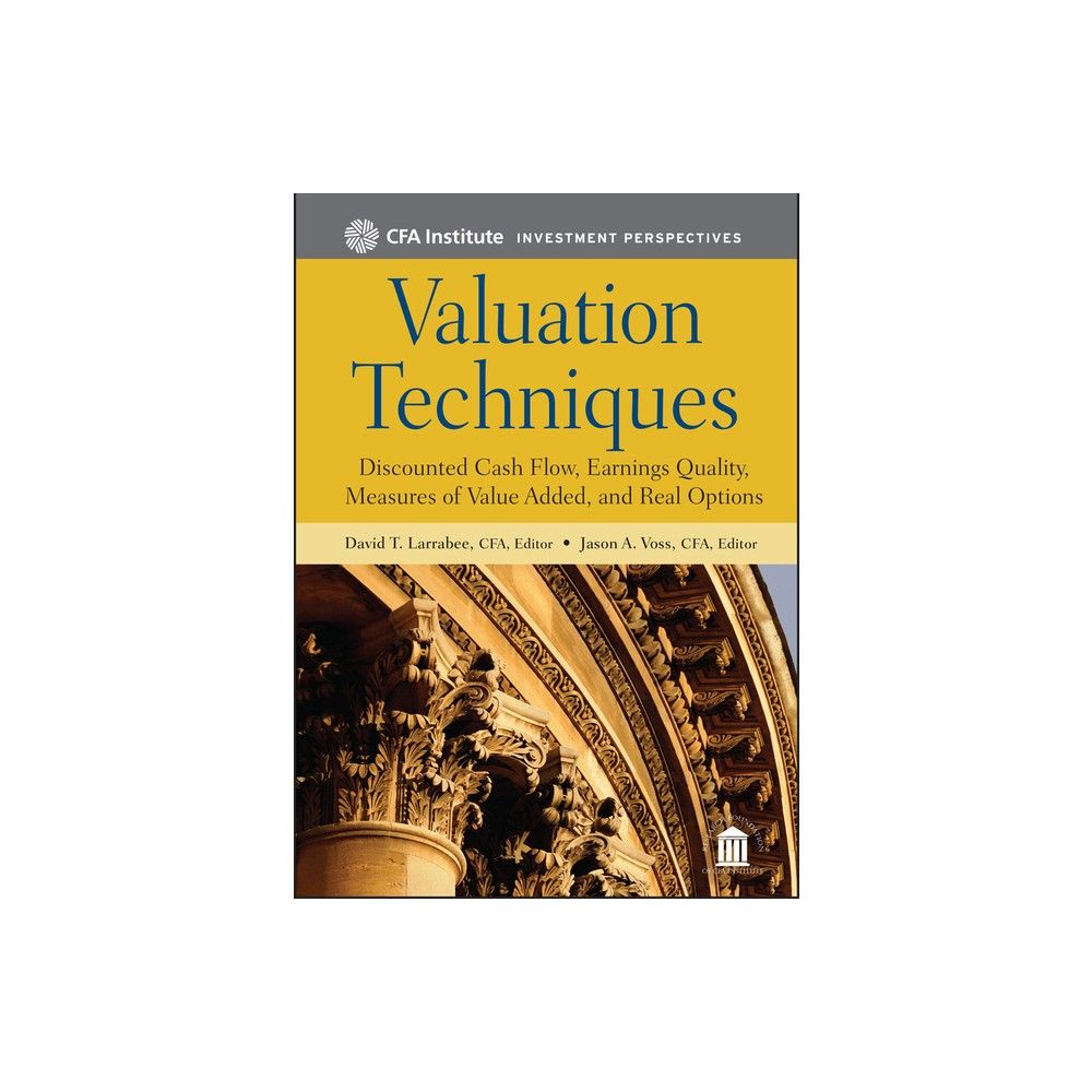 Valuation Techniques - (Cfa Institute Investment Perspectives) by David T Larrabee & Jason A Voss (Hardcover)