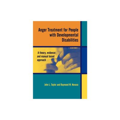 Anger Treatment for People with Developmental Disabilities - by John L Taylor & Raymond W Novaco (Paperback)