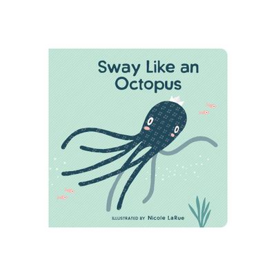 Sway Like an Octopus - (Board Book)