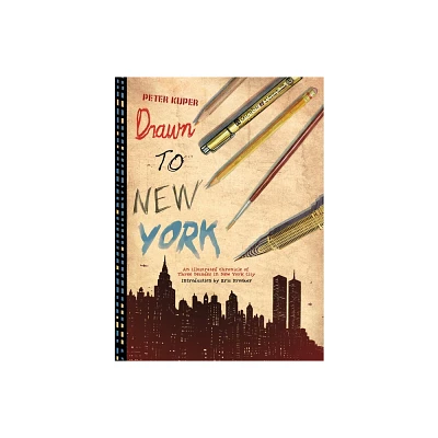 Drawn to New York - by Peter Kuper (Hardcover)