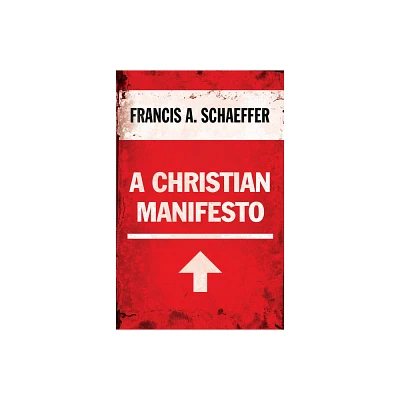 A Christian Manifesto - by Francis A Schaeffer (Paperback)