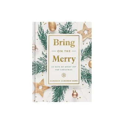 Bring on the Merry - by Candace Cameron Bure (Hardcover)