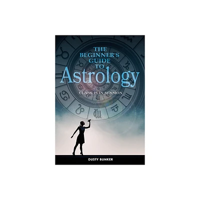 The Beginners Guide to Astrology - by Dusty Bunker (Spiral Bound)