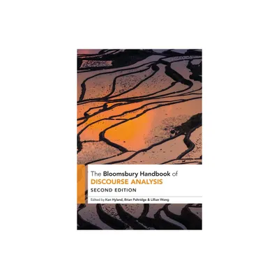 The Bloomsbury Handbook of Discourse Analysis - (Bloomsbury Handbooks) by Ken Hyland & Brian Paltridge & Lillian Wong (Paperback)