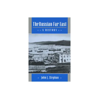 The Russian Far East - by John J Stephan (Paperback)