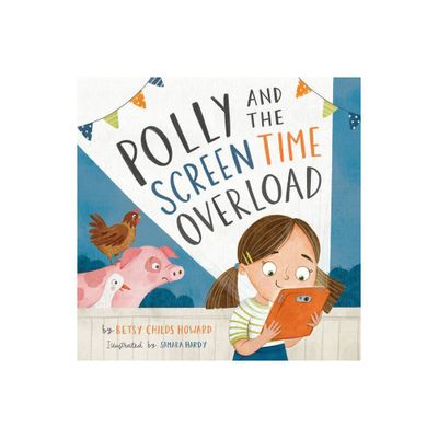 Polly and the Screen Time Overload - (Tgc Kids) by Betsy Childs Howard (Hardcover)