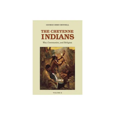 The Cheyenne Indians, Volume 2 - by George Bird Grinnell (Paperback)