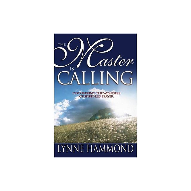 The Master Is Calling - by Lynne Hammond (Paperback)