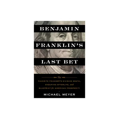 Benjamin Franklins Last Bet - by Michael Meyer (Paperback)