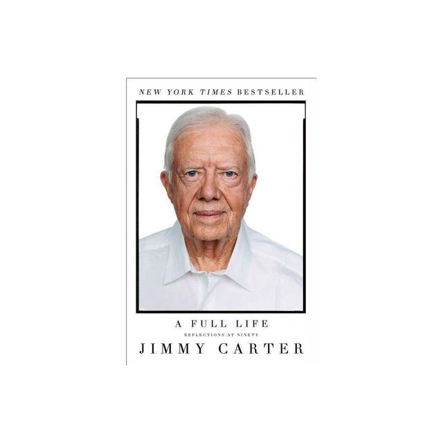 A Full Life - by Jimmy Carter (Paperback)