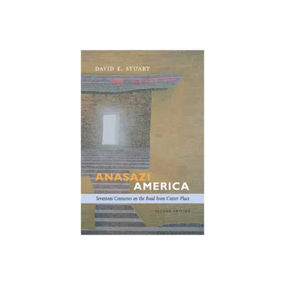 Anasazi America - 2nd Edition by David E Stuart (Paperback)