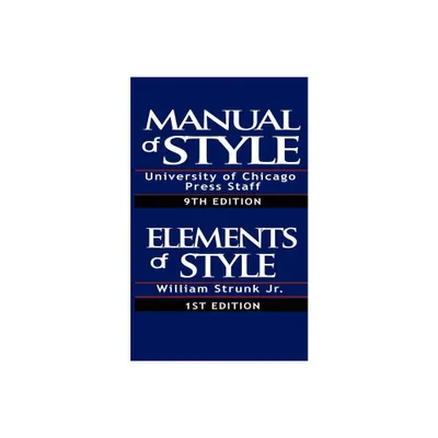 The Chicago Manual of Style & The Elements of Style, Special Edition - by William Strunk Jr (Paperback)