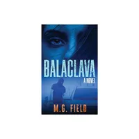 Balaclava - by M G Field (Paperback)