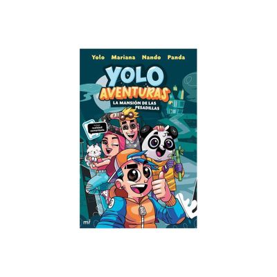 Yolo Aventuras 1. La Mansin de Las Pesadillas / Yolo Adventures 1. the Mansion of Nightmares - (Paperback)