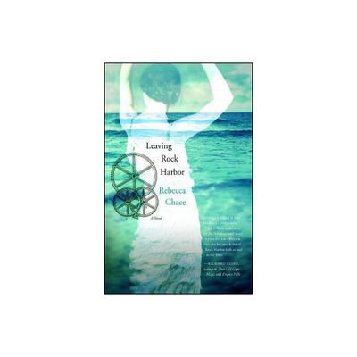 Leaving Rock Harbor - by Rebecca Chace (Paperback)