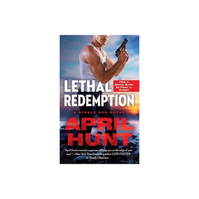 Lethal Redemption - (Steele Ops) by April Hunt (Paperback)