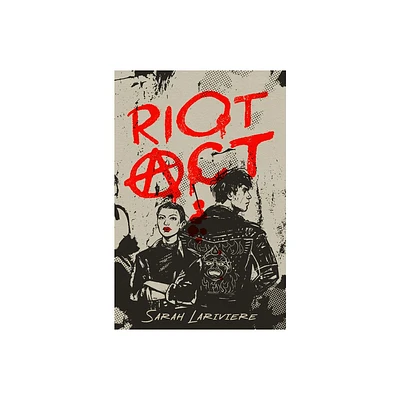 Riot ACT - by Sarah Lariviere (Hardcover)