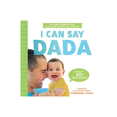 The I Can Say Dada Book - (Learn to Talk) by Stephanie Cohen (Board Book)