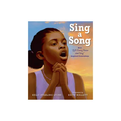 Sing a Song - by Kelly Starling Lyons (Hardcover)