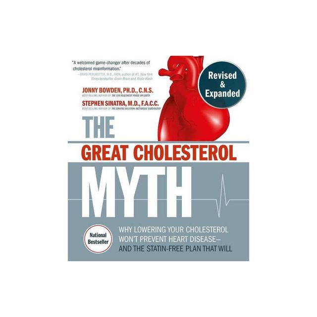 The Great Cholesterol Myth, Revised and Expanded - by Jonny Bowden & Stephen T Sinatra (Paperback)