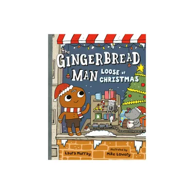 The Gingerbread Man Loose at Christmas - (The Gingerbread Man Is Loose) by Laura Murray (Hardcover)