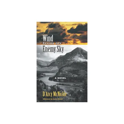 Wind from an Enemy Sky - by DArcy McNickle (Paperback)