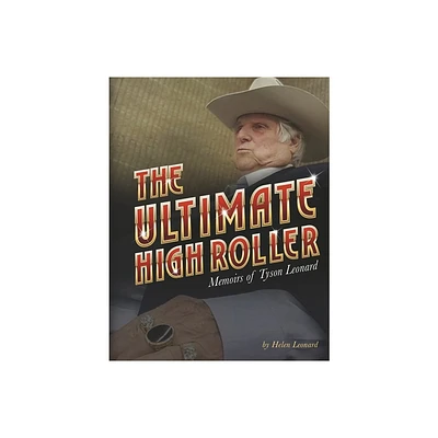 The Ultimate High Roller - by Helen Leonard (Hardcover)