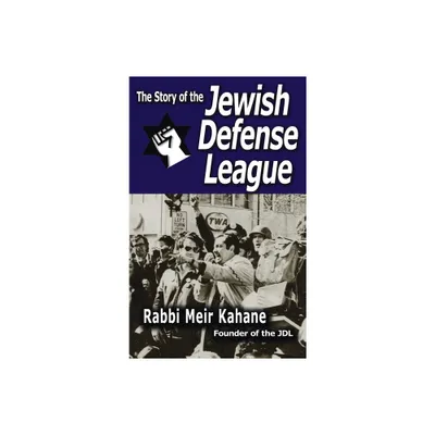 The Story of the Jewish Defense League by Rabbi Meir Kahane