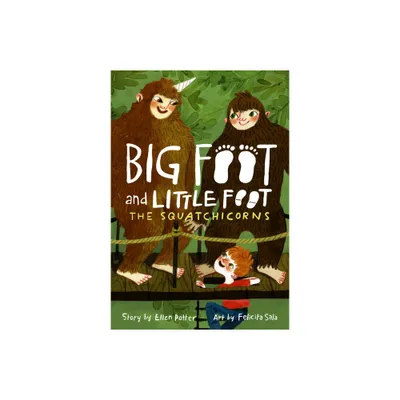 The Squatchicorns - (Big Foot and Little Foot) by Ellen Potter (Paperback)