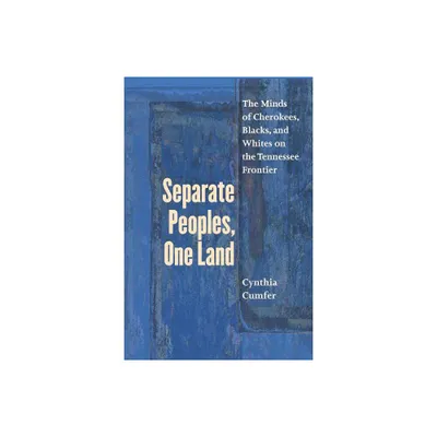 Separate Peoples, One Land - by Cynthia Cumfer (Paperback)