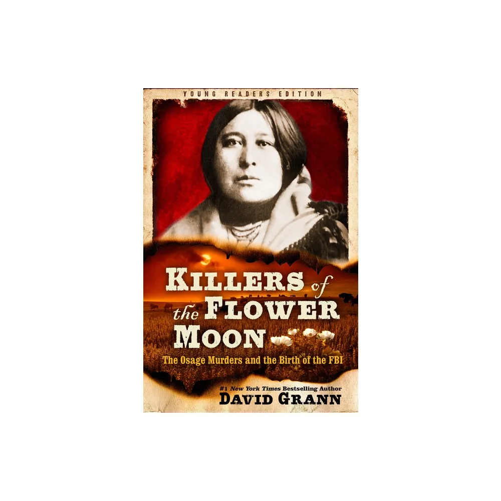 Killers of the Flower Moon: The Osage by Grann, David
