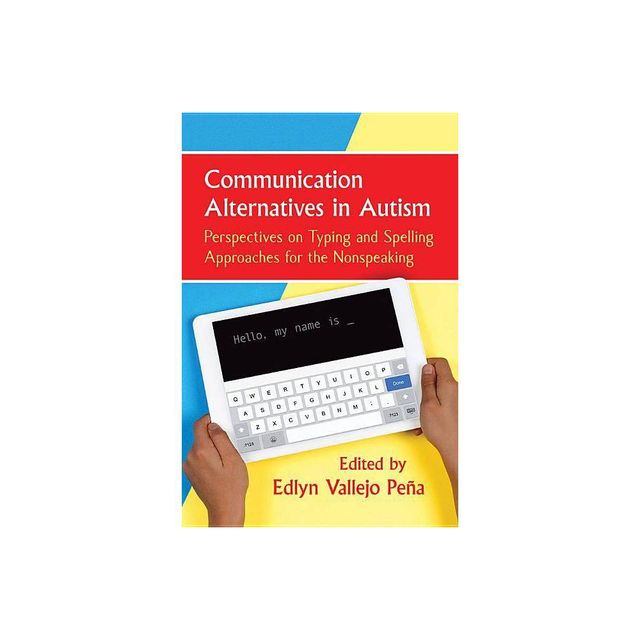 Communication Alternatives in Autism - by Edlyn Vallejo Pea (Paperback)