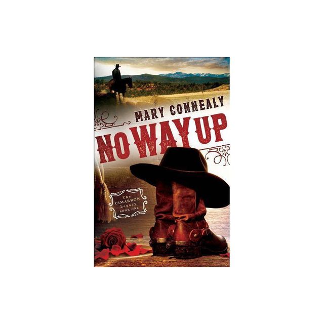 No Way Up - (Cimarron Legacy) by Mary Connealy (Paperback)