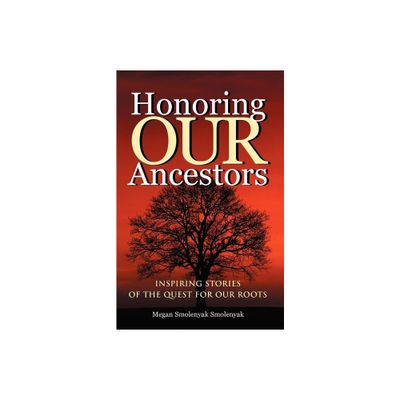 Honoring Our Ancestors - by Megan Smolenyak (Hardcover)