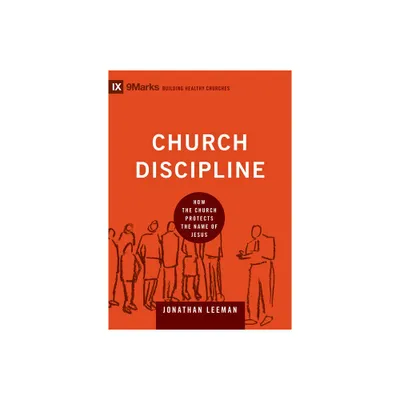 Church Discipline - (Building Healthy Churches) by Jonathan Leeman (Hardcover)