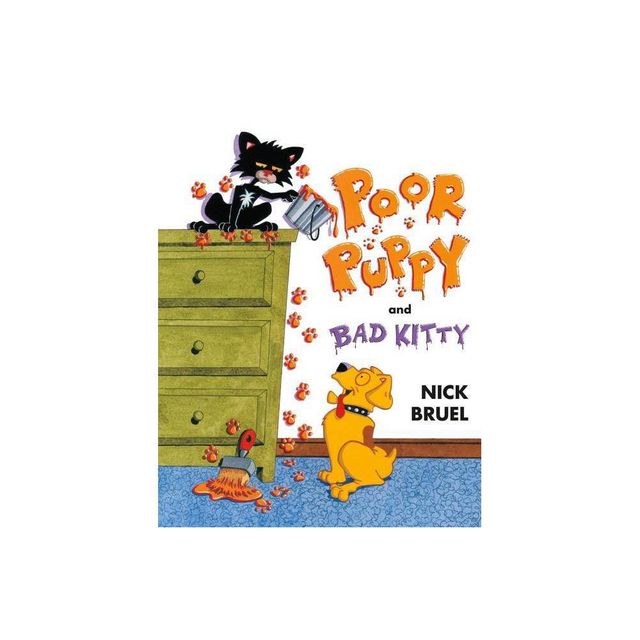 Poor Puppy and Bad Kitty - by Nick Bruel (Hardcover)