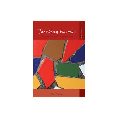 Thinking Europe - (Making Sense of History) by Mats Andrn (Paperback)