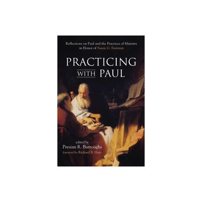 Practicing with Paul - by Presian Renee Burroughs (Paperback)