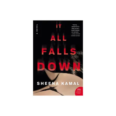 It All Falls Down - by Sheena Kamal (Paperback)