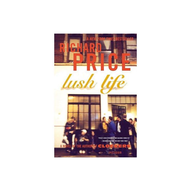 Lush Life (Reprint) (Paperback) by Richard Price