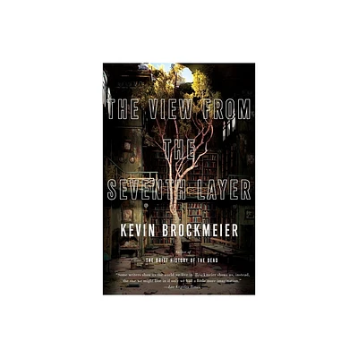 The View From the Seventh Layer - (Vintage Contemporaries) by Kevin Brockmeier (Paperback)