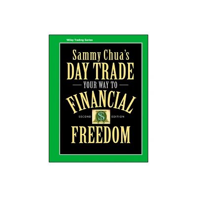 Sammy Chuas Day Trade Your Way to Financial Freedom - (Wiley Trading) 2nd Edition (Hardcover)