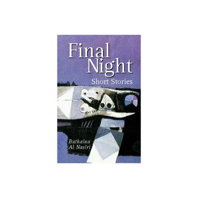 Final Night - (Modern Arabic Literature (Paperback)) by Buthaina Al Nasiri (Paperback)