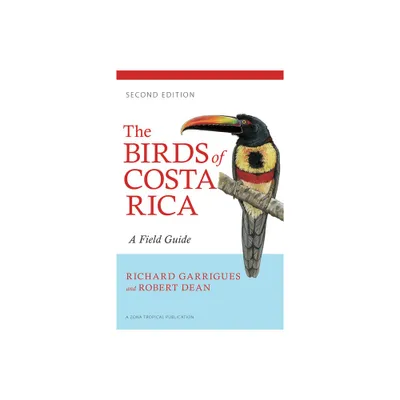 The Birds of Costa Rica - (Zona Tropical Publications) 2nd Edition by Richard Garrigues (Paperback)