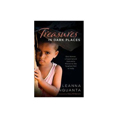 Treasures in Dark Places - by Leanna Cinquanta (Paperback)