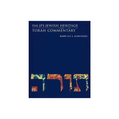 The JPS Jewish Heritage Torah Commentary - (JPS Study Bible) by Eli L Garfinkel (Paperback)