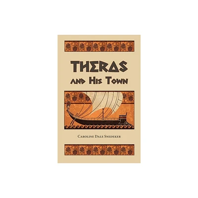 Theras and His Town - by Caroline Dale Snedeker (Paperback)