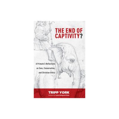 The End of Captivity? - by Tripp York (Paperback)