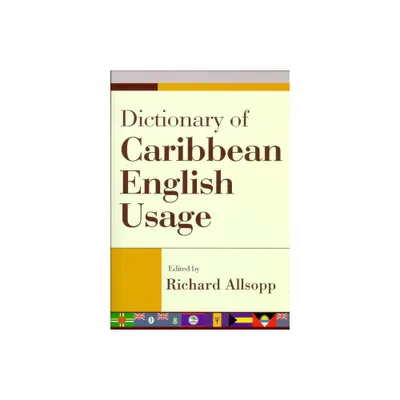 Dictionary of Caribbean English Usage - by Richard Allsopp (Paperback)