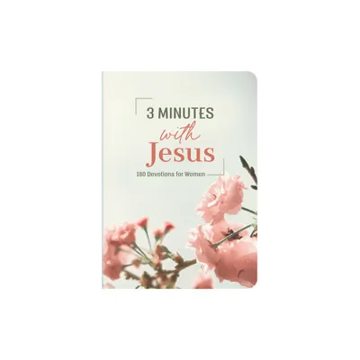 3 Minutes with Jesus: 180 Devotions for Women - (3-Minute Devotions) by Janice Thompson (Paperback)